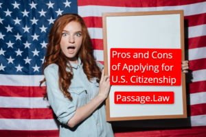 Top 10 Pros and Cons of Applying for U.S. Citizenship
