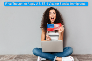Final Thought to Apply U.S. Visa for Special Immigrants