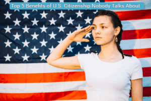 Top 5 Benefits of U.S. Citizenship Nobody Talks About