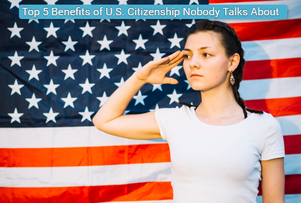 Top 5 Benefits of U.S. Citizenship Nobody Talks About