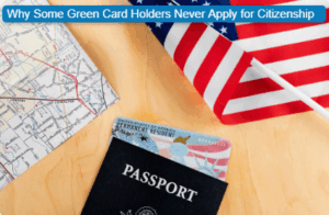 Why Some Green Card Holders Never Apply for Citizenship