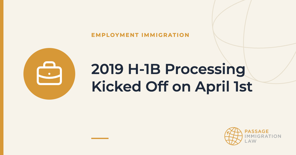 2019 H-1B Processing Kicked Off on April 1st