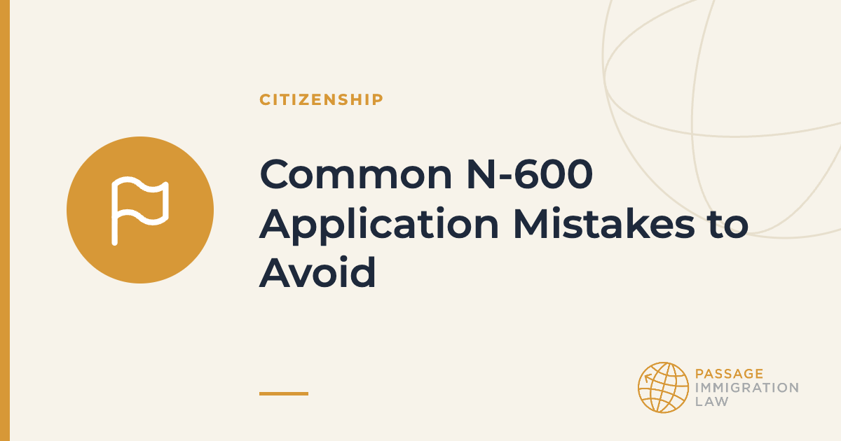 Common N-600 Application Mistakes to Avoid
