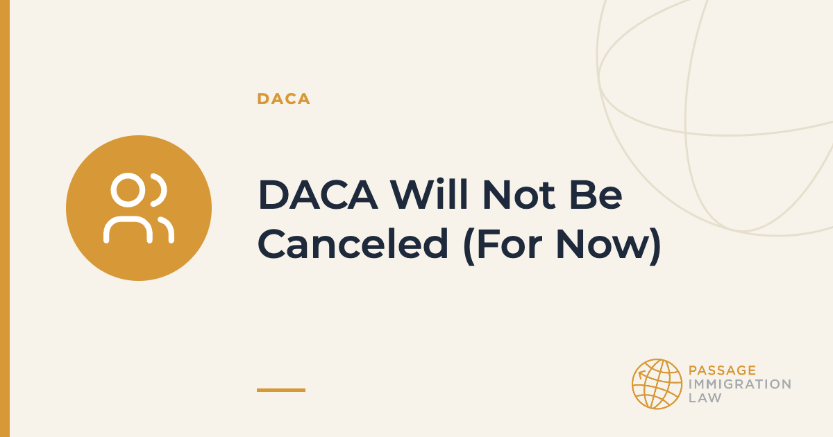 DACA Will Not Be Canceled (For Now)