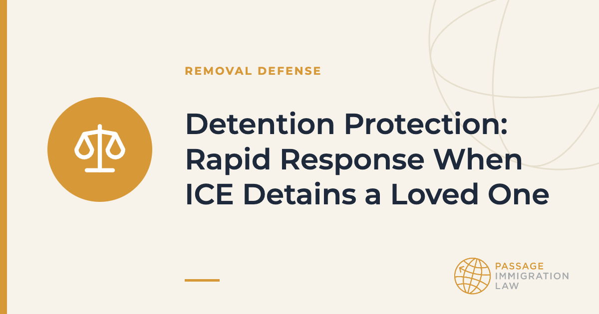 Detention Protection: Rapid Response When ICE Detains a Loved One