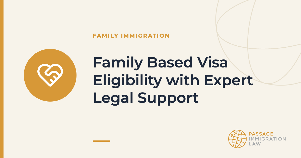 Family Based Visa Eligibility with Expert Legal Support