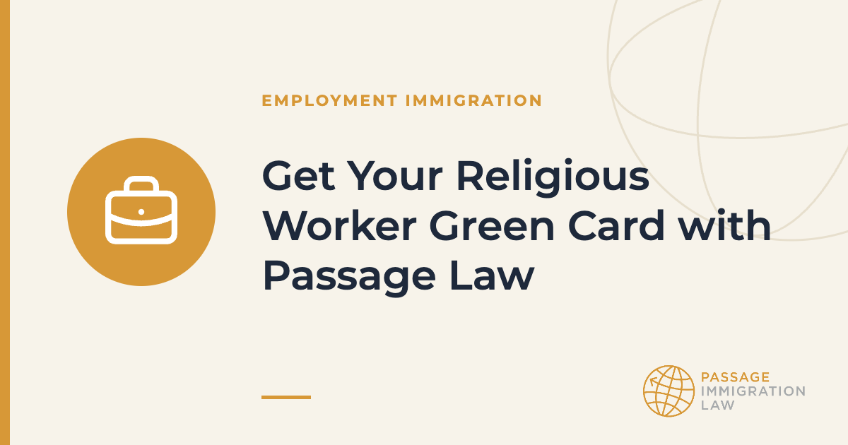 Get Your Religious Worker Green Card with Passage Law