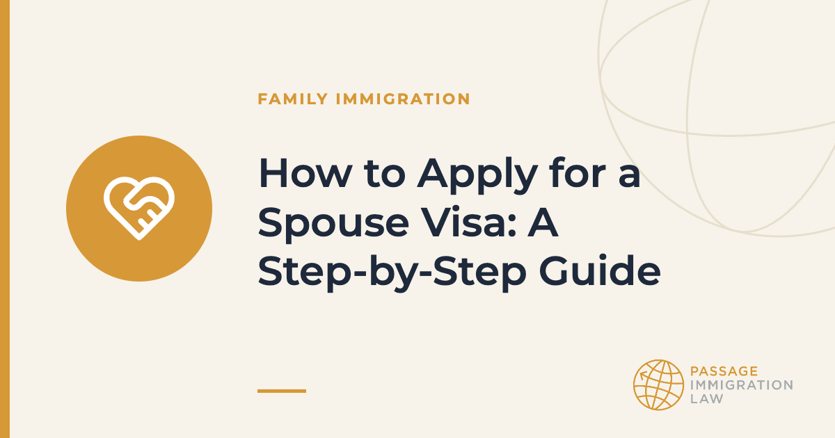 How to Apply for a Spouse Visa: A Step-by-Step Guide