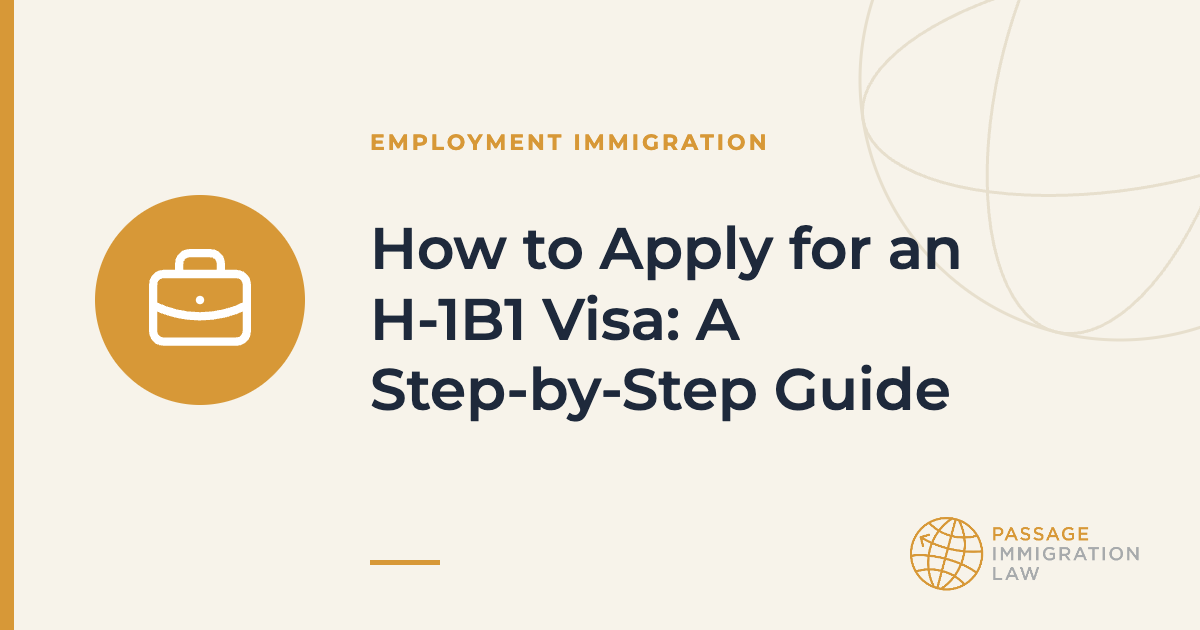 How to Apply for an H-1B1 Visa: A Step-by-Step Guide