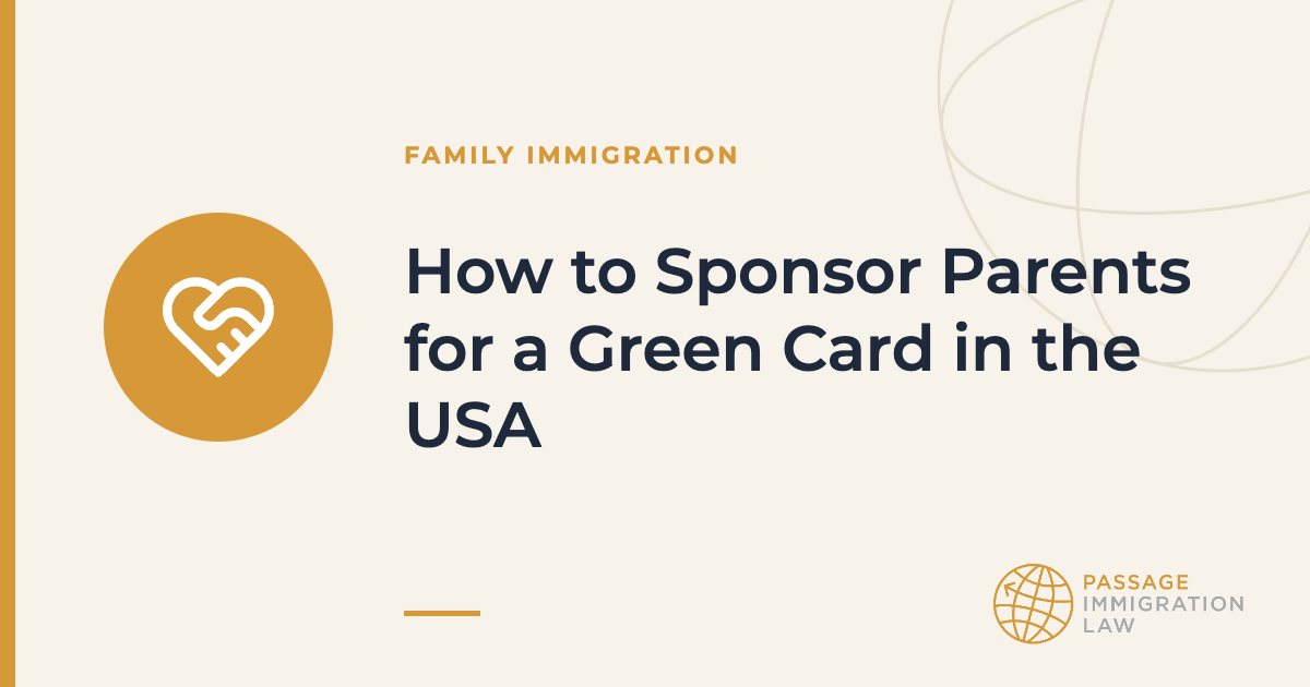 How to Sponsor Parents for a Green Card in the USA
