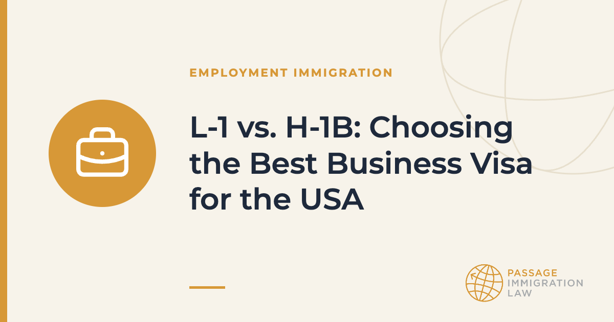 L-1 vs. H-1B: Choosing the Best Business Visa for the USA