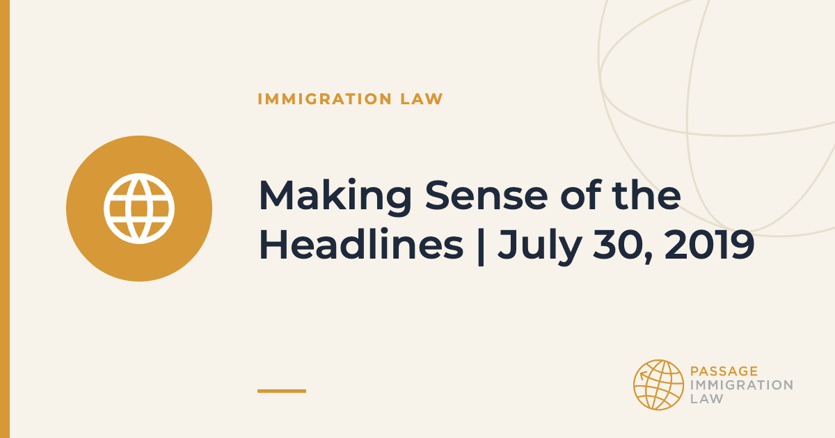 Making Sense of the Headlines | July 30, 2019