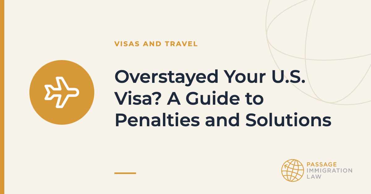 Consequences and Penalties for Overstaying a Visa