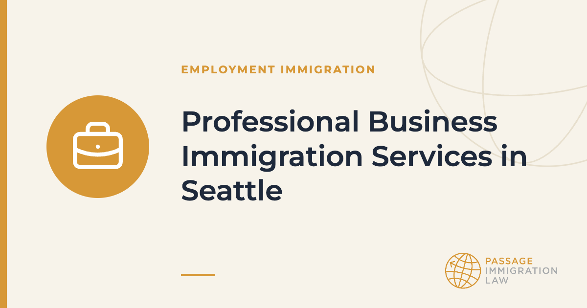 Professional Business Immigration Services in Seattle
