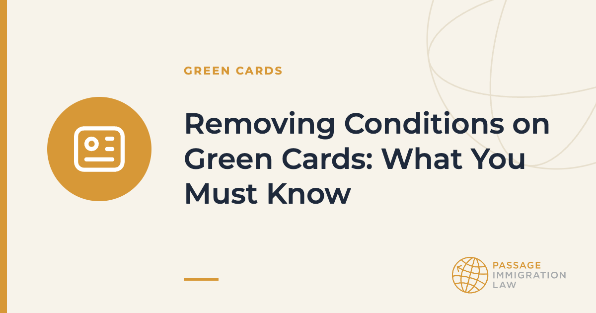 Removing Conditions on Green Cards: What You Must Know