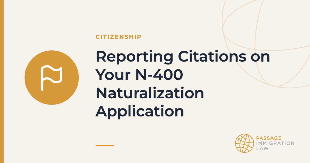 Reporting Citations on Your N-400 Naturalization Application