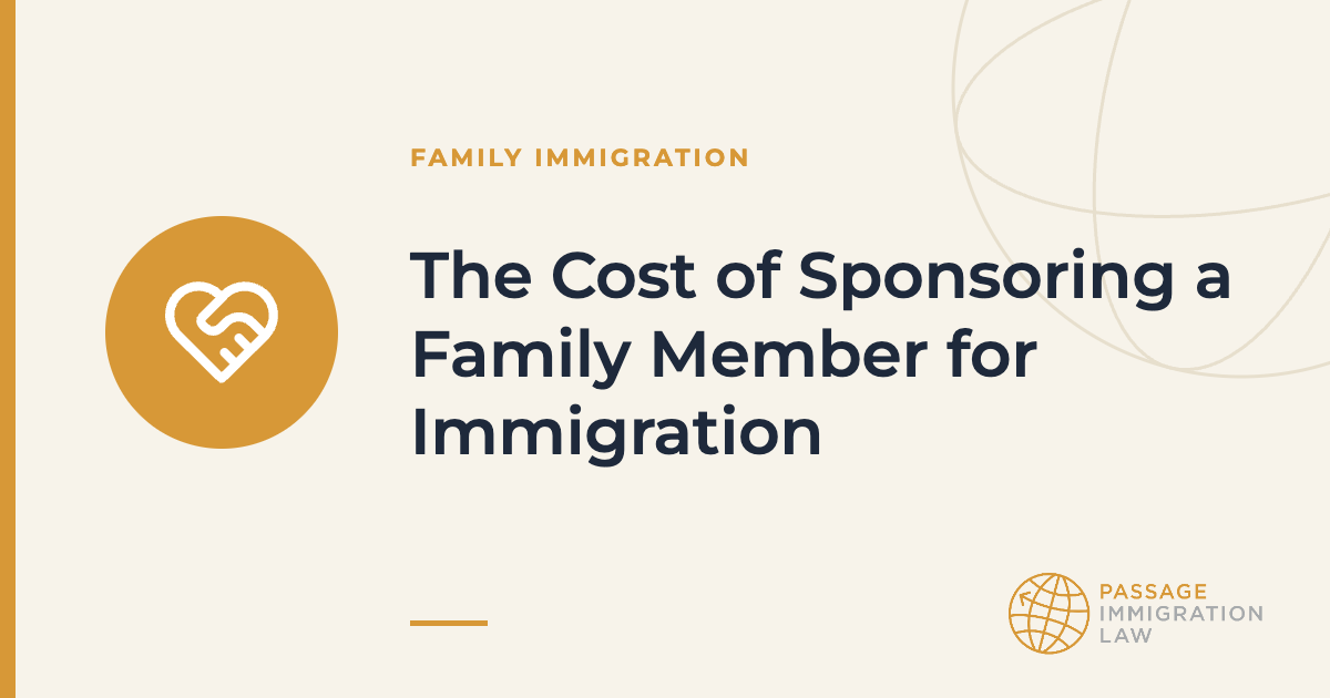 The Cost of Sponsoring a Family Member for Immigration