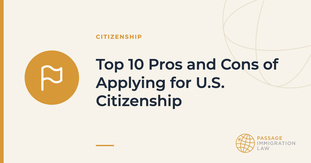 Top 10 Pros and Cons of Applying for U.S. Citizenship