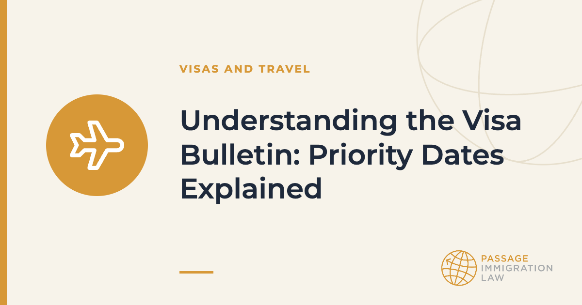 Understanding the Visa Bulletin: Priority Dates Explained