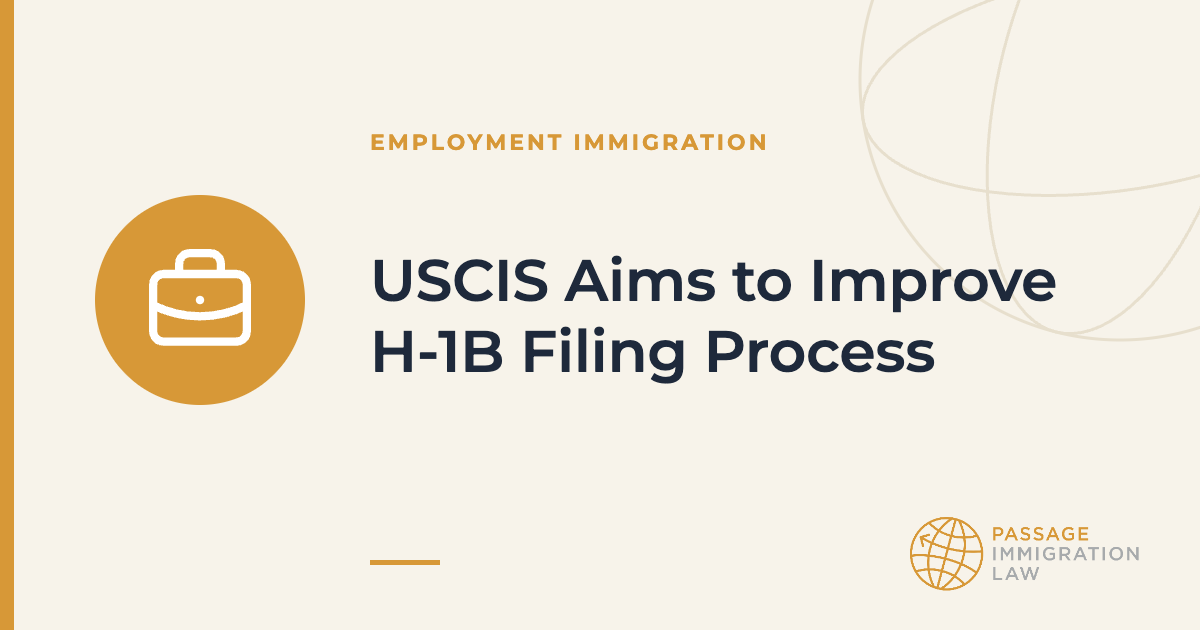USCIS Aims to Improve H-1B Filing Process