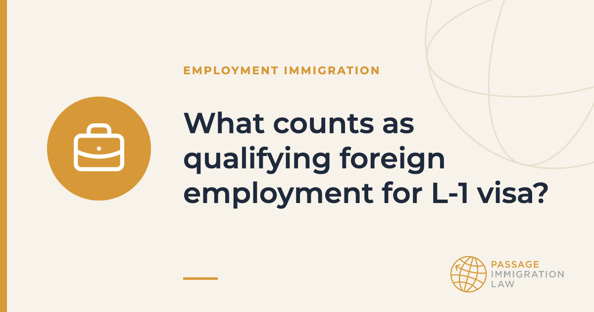 What counts as qualifying foreign employment for L-1 visa?