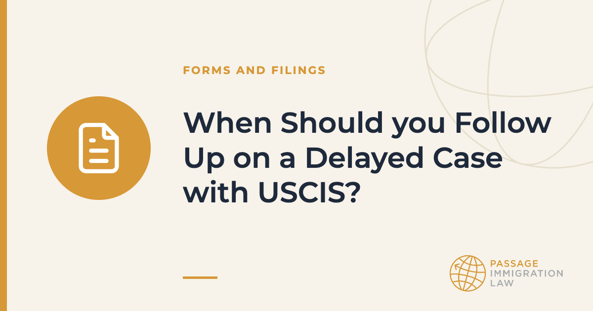When Should you Follow Up on a Delayed Case with USCIS?