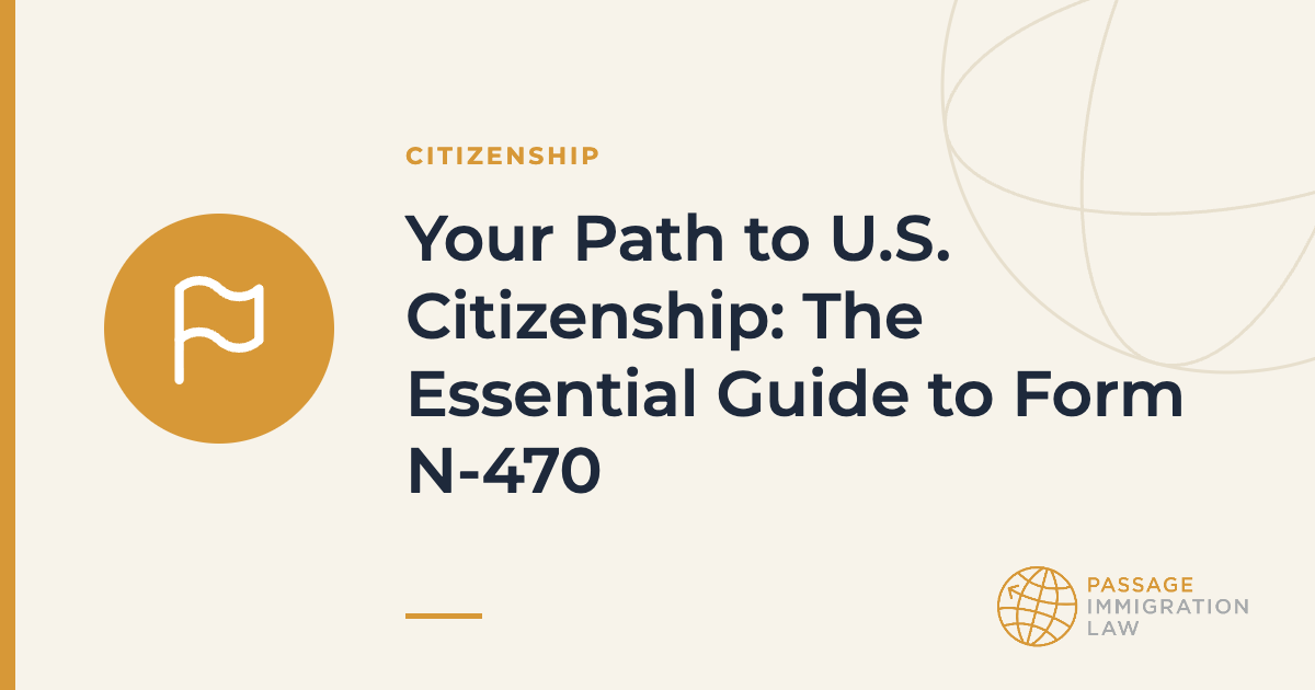 Your Path to U.S. Citizenship: The Essential Guide to Form N-470